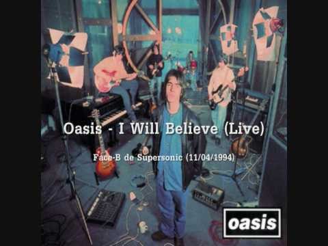 Oasis » Oasis - I Will Believe (Live)