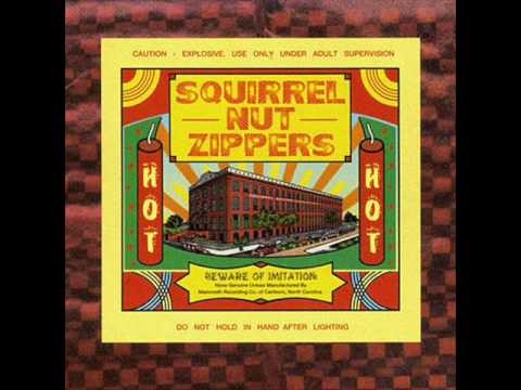 Squirrel Nut Zippers » Got My Own Thing Now- Squirrel Nut Zippers