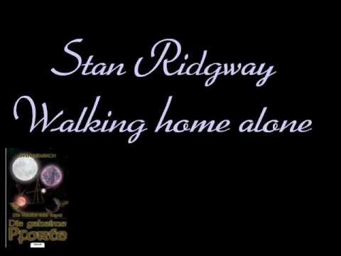 Stan Ridgway » Stan Ridgway - Walking home alone