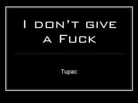 Tupac » I don't give a Fuck - Tupac (uncensored)