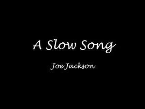 Joe Jackson » A Slow Song - Joe Jackson