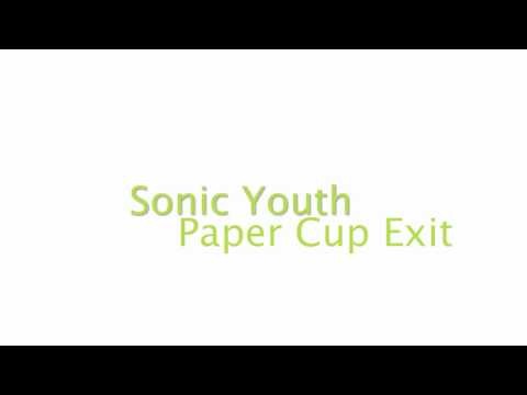 Sonic Youth » Paper Cup Exit - Sonic Youth