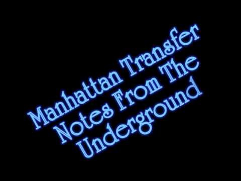 Manhattan Transfer » Manhattan Transfer - Notes From The Underground