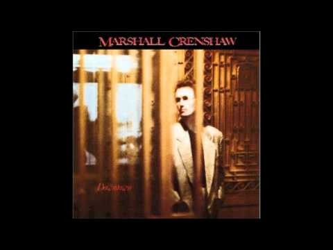 Marshall Crenshaw » Marshall Crenshaw Like A Vague Memory (HQ)