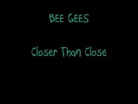 Bee Gees » Closer Than Close - Bee Gees [One Night Only]