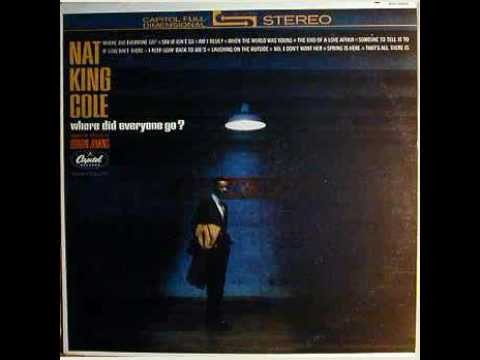 Nat King Cole » Nat King Cole - Where did everyone go