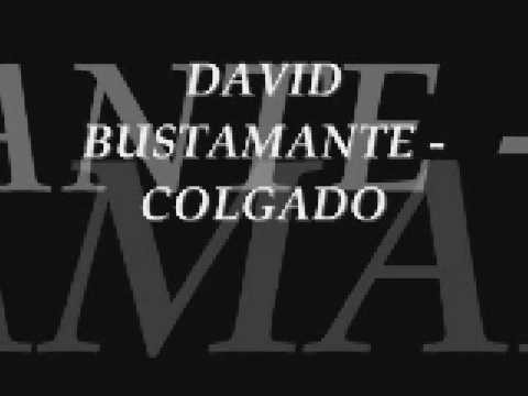 David Bustamante » David Bustamante Colgado
