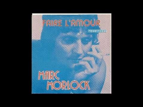 Marc Morlock » Faire l'amour