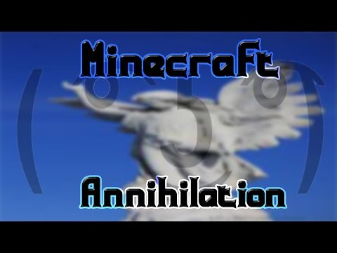 Minecraft Annihilation - Erect ( Í¡Â° ÍœÊ– Í¡Â°)
