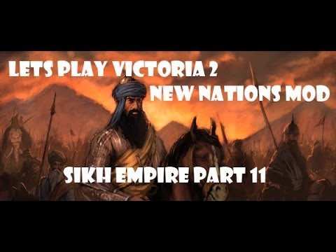 Lets Play Victoria 2 New Nations Mod - Sikh Empire Part 11