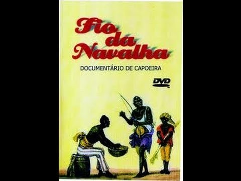 Raridades da Capoeira-Documentario \FIO DA NAVALHA\ Completo