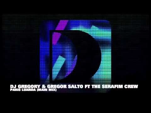 DJ Gregory & Gregor Salto ft The Serafim Crew - Paris Luanda