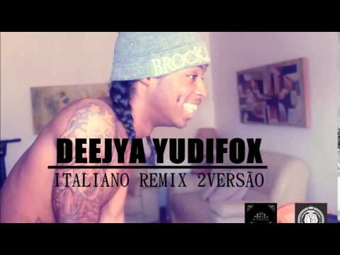 Deejay Yudifox - Italiano Remix 2ÂªVersÃ£o [ 2014 ] â™¥