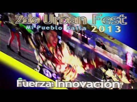 Fuerza Innovacion - 2do Urban Fest - Mi Pueblo Baila 2013 - 21 de Julio Gra