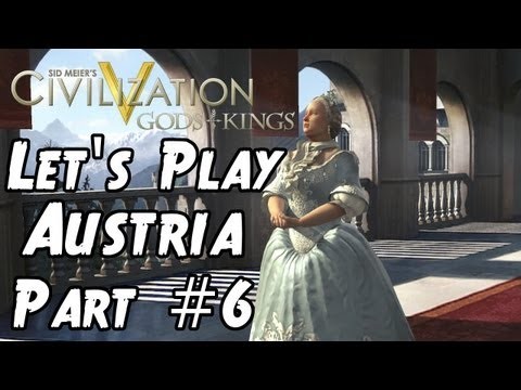 Civilization 5 Gods and Kings Let's Play Austria / Maria Theresa - Part 6