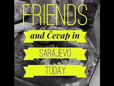 Friends and ÄŒevap in Sarajevo - Vlogging from Bosnia.