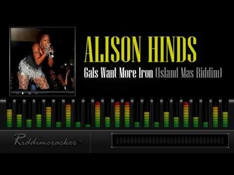 Alison Hinds - Gals Want More Iron (Island Mas Riddim)
