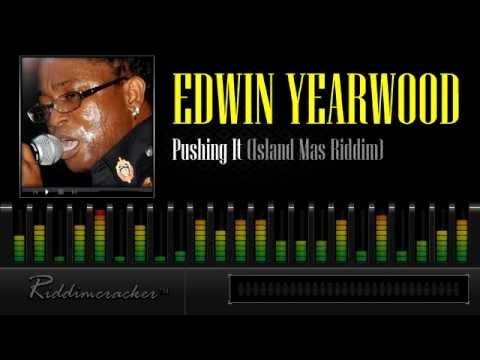 Edwin Yearwood - Pushing It (Island Mas Riddim)