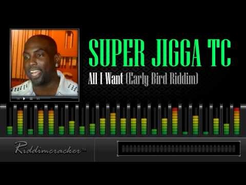 Super Jigga TC - All I Want (Early Bird Riddim) [Soca 2013]