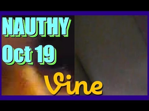 Best Vines for NAUTHY Compilation - October 19