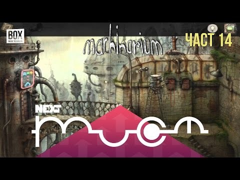 NEXTTV 017: Machinarium (Ð§Ð°ÑÑ‚ 14) ÐÐ¸ÐºÐ¸ (ÐÐµ Ð¸Ð³Ñ€Ð°Ð»)