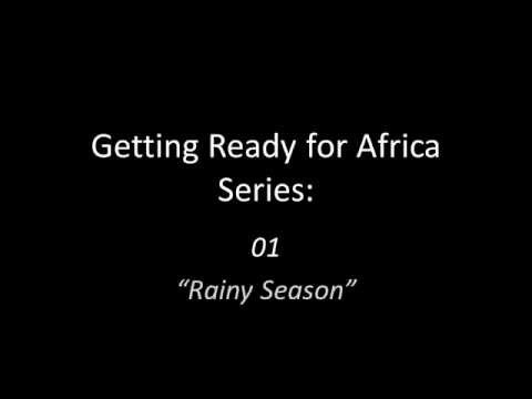Getting Ready for Africa   01   Rainy Season