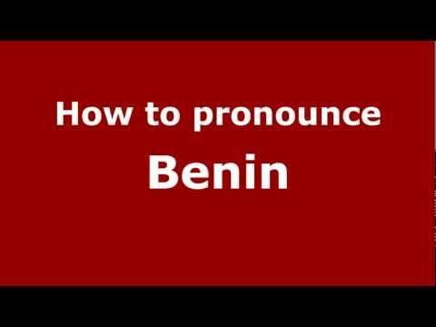 How to Pronounce Benin - PronounceNames.com