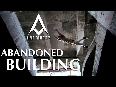 ABANDONED BUILDING - Alpha Parkour Movements (2015)