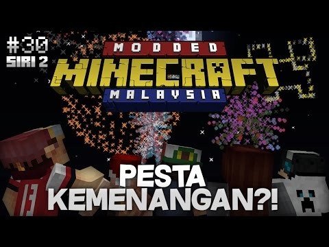 Modded Minecraft Malaysia S2 - FINALE - Pesta Kemenangan?!