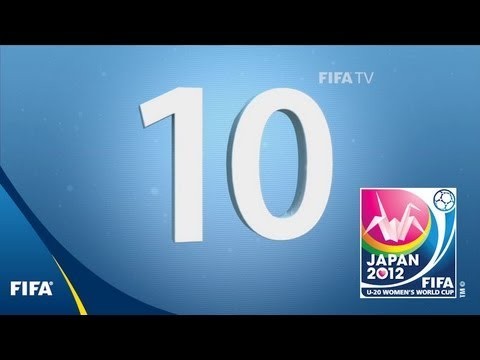 Top 10 Goals: FIFA U-20 Women's World Cup 2012