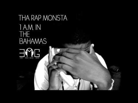 Tha Rap Monsta - 1 A.M. In The Bahamas