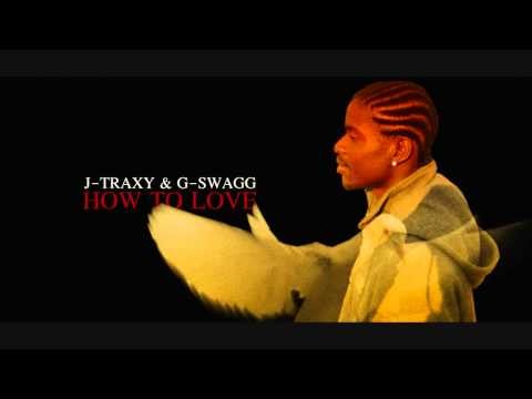 J-TRAXY&G-SWAGG - HOW TO LOVE (Lil Wayne cover)