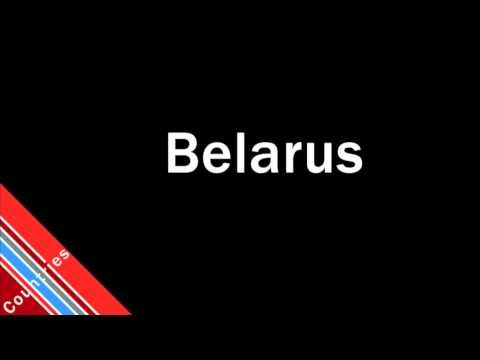 How to Pronounce Belarus