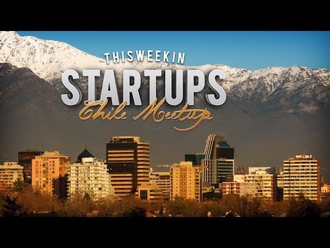 - Startups - - Startups - TWiST Santiago, Chile Meetup- TWiST #200