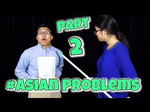 Problems All Asians Deal With #Asianproblems Part Deux!