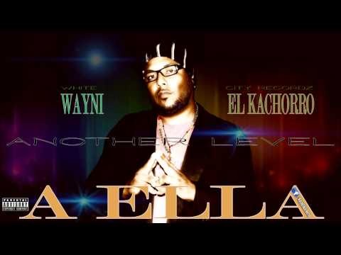 Wayni_ El Kachorro - A Ella ( W C R ) HD