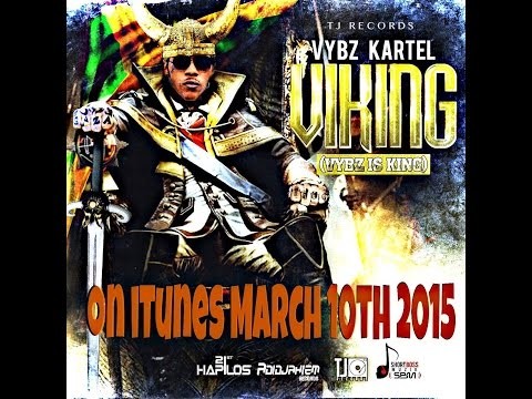 VYBZ KARTEL - DANCEHALL ( feb 2015 ) VIKING VYBZ IS KING