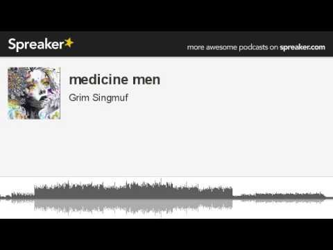 medicine men (made with Spreaker)