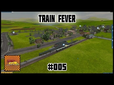 Train Fever | #05 |  Auf gehts mit Umbau der Zugstrecke fÃ¼r groÃŸ Verkehr