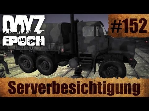 DayZ Epoch #152 - Serverbesichtigung [German] [HD / 1080p]