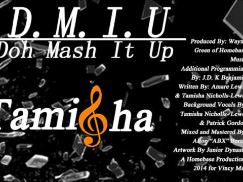 TAMISHA - D.M.I.U (DOH MASH IT UP) VINCY SOCA 2014