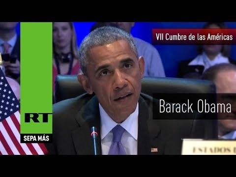 Discurso completo de Barack Obama en la VII Cumbre de las AmÃ©ricas