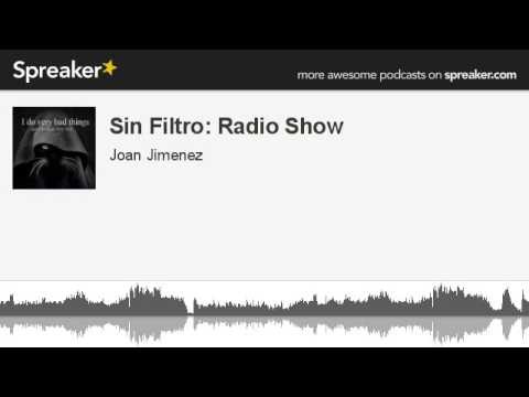 Sin Filtro: Radio Show (made with Spreaker)