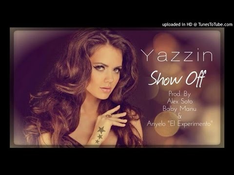 Yazzin \El Talento Oculto\ - Show Off (Prod. By Alex Soto