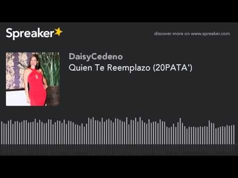Quien Te Reemplazo (20PATA') (made with Spreaker)