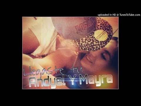 Andyel \El Fantastiko Ft. Mayra \La Voz Femenina\ - Llegaste Tu (Prod. By A
