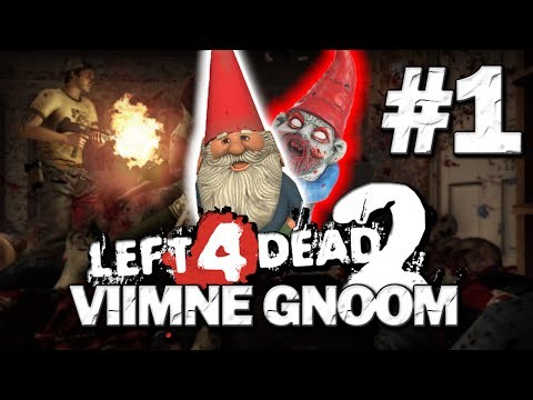 Markus mÃ¤ngib: Left 4 Dead 2 - Viimne Gnoom [#1]