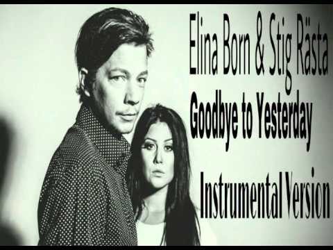 Elina Born & Stig RÃ¤sta - Goodbye to Yesterday (Instrumental version) Euro