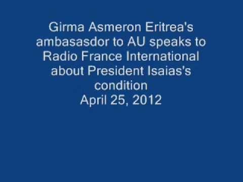 Girma Asmerom Eritrea's ambassador to AU in Addis speaks about Presiden