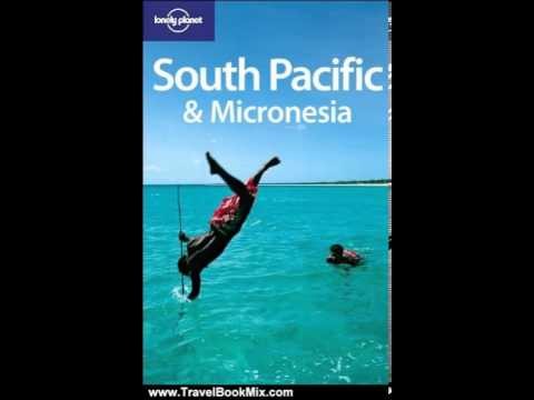 Travel Book Review: Lonely Planet South Pacific & Micronesia (Multi Country